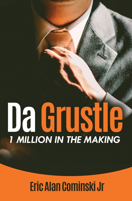 Da Grustle: 1 Million in The Making