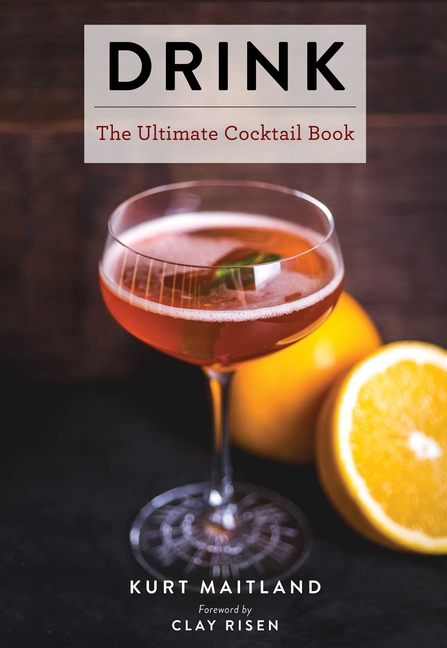  Drink: Featuring Over 1,100 Cocktail, Wine, and Spirits Recipes (History of Cocktails, Big Cocktail Book, Home Bartender Gift