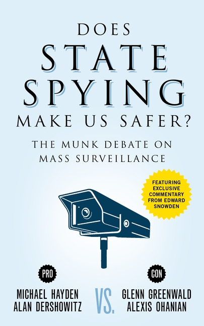  Does State Spying Make Us Safer?: The Munk Debate on Mass Surveillance