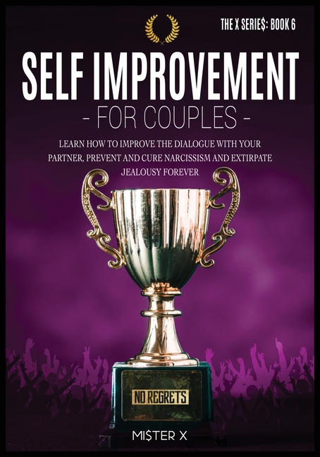 Self-Improvement for Couples: Learn how to Improve the Dialogue with Your Partner, Prevent and Cure 