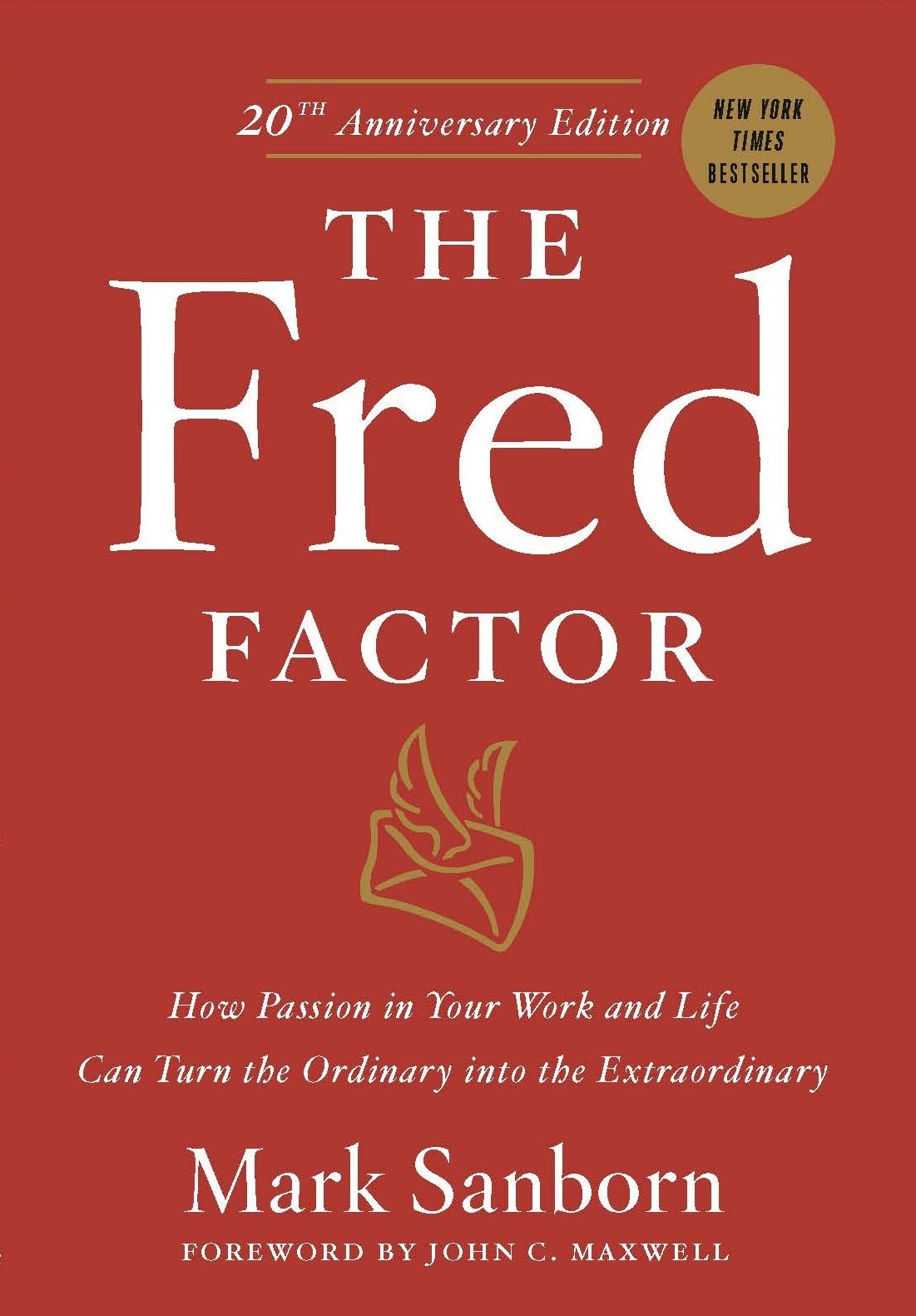 The Fred Factor: How Passion in Your Work and Life Can Turn the Ordinary Into the Extraordinary