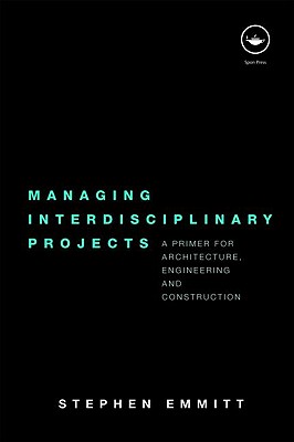  Managing Interdisciplinary Projects: A Primer for Architecture, Engineering and Construction