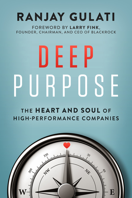 Deep Purpose The Heart and Soul of High-Performance Companies