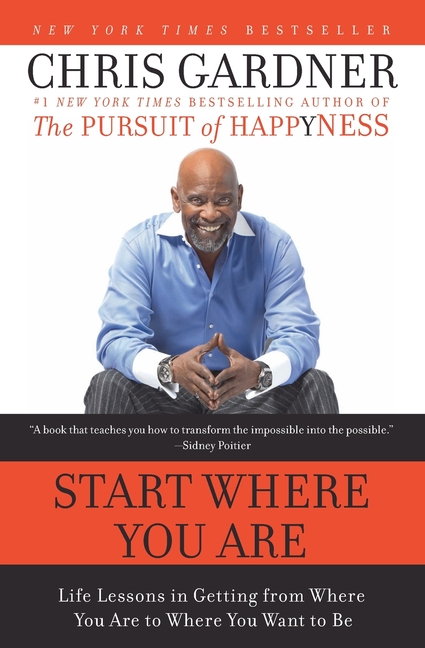  Start Where You Are: Life Lessons in Getting from Where You Are to Where You Want to Be