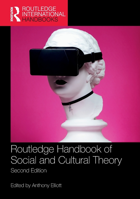 Routledge Handbook of Social and Cultural Theory: 2nd Edition