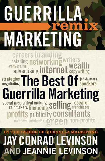 Best of Guerrilla Marketing: Guerrilla Marketing Remix