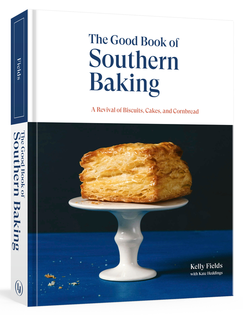Good Book of Southern Baking: A Revival of Biscuits, Cakes, and Cornbread