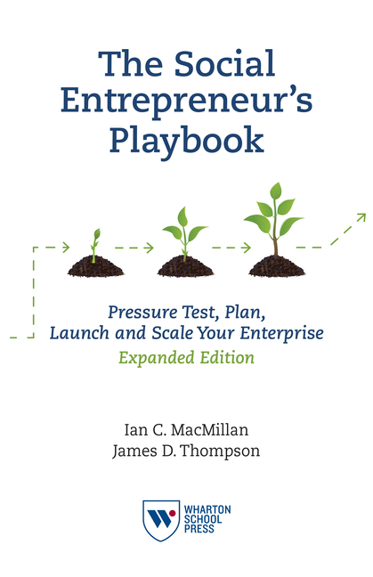 The Social Entrepreneur's Playbook, Expanded Edition: Pressure Test, Plan, Launch and Scale Your Social Enterprise (Expanded)