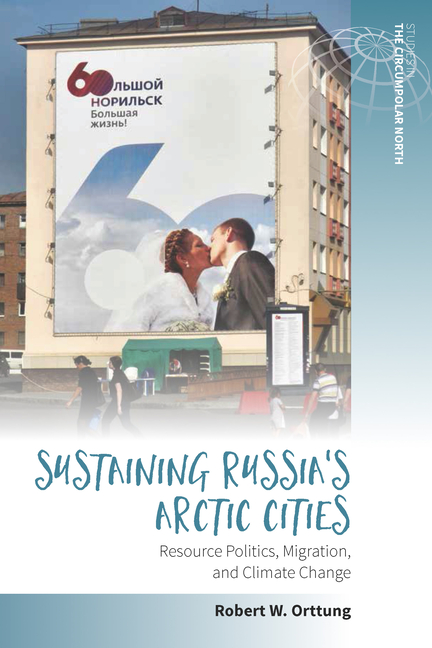 Sustaining Russia's Arctic Cities: Resource Politics, Migration, and Climate Change