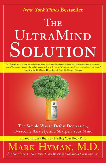 UltraMind Solution: The Simple Way to Defeat Depression, Overcome Anxiety, and Sharpen Your Mind