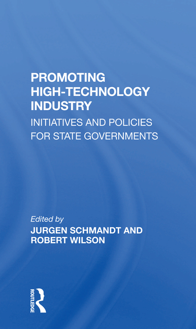 Promoting High Technology Industry: Initiatives and Policies for State Governments