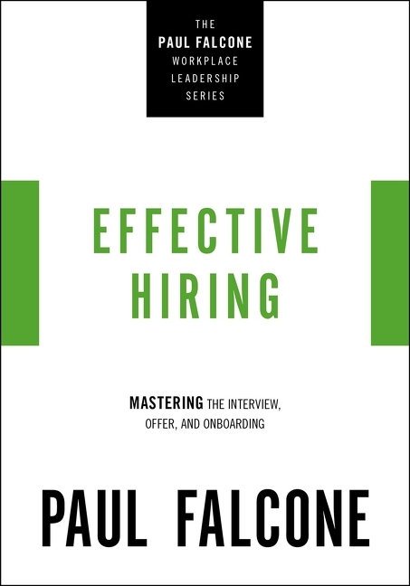  Effective Hiring: Mastering the Interview, Offer, and Onboarding