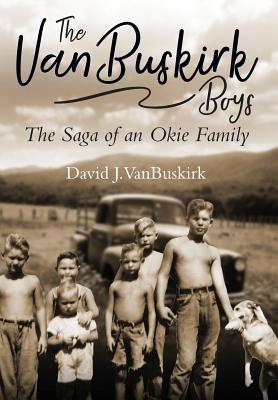 VanBuskirk Boys: The Saga of an Okie Family