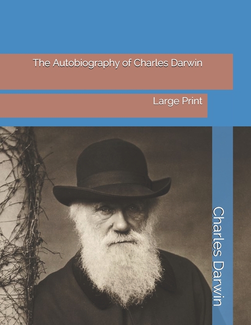 Autobiography of Charles Darwin: Large Print