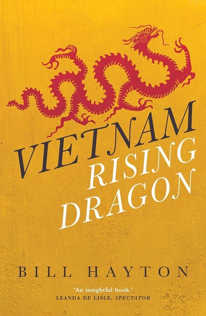  Vietnam: Rising Dragon (New Edition, Revised and Updated)