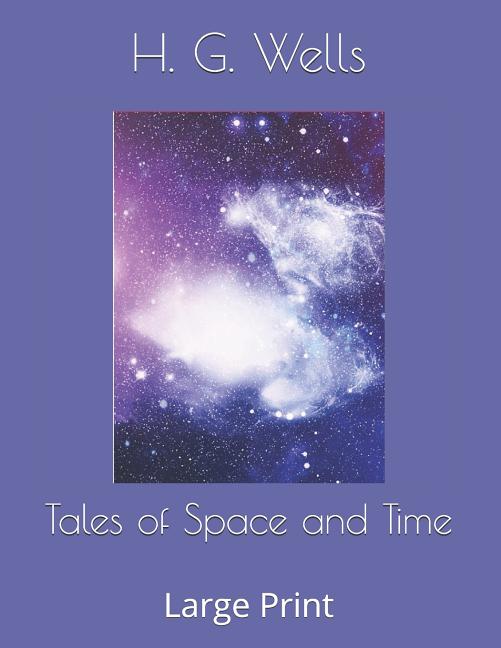 Tales of Space and Time: Large Print