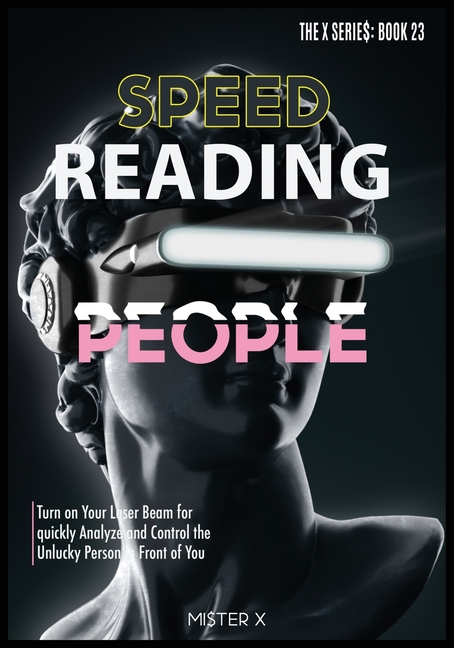 Speed Reading People: Turn on Your Laser Beam for quickly Analyze and Control the Unlucky Person in 
