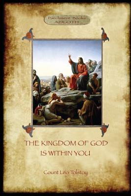 Kingdom of God is Within You: with preface by the author (Aziloth Books)