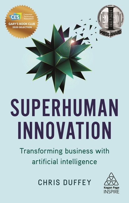  Superhuman Innovation: Transforming Business with Artificial Intelligence
