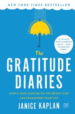 Gratitude Diaries: How a Year Looking on the Bright Side Can Transform Your Life