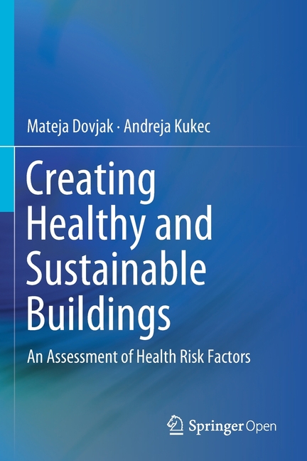 Creating Healthy and Sustainable Buildings: An Assessment of Health Risk Factors (2019)