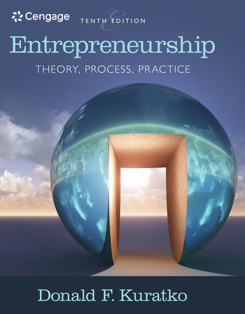  Entrepreneurship: Theory, Process, and Practice