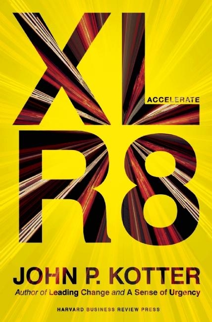  Accelerate: Building Strategic Agility for a Faster-Moving World