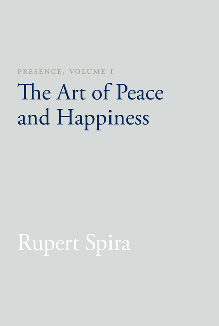  Presence, Volume 1: The Art of Peace and Happiness (Revised)