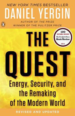 The Quest: Energy, Security, and the Remaking of the Modern World (Revised, Updated)