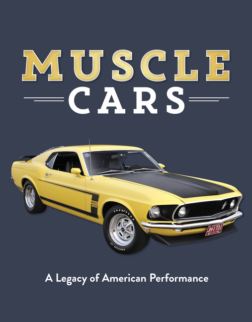  Muscle Cars: A Legacy of American Performance