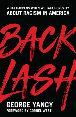 Backlash: What Happens When We Talk Honestly about Racism in America