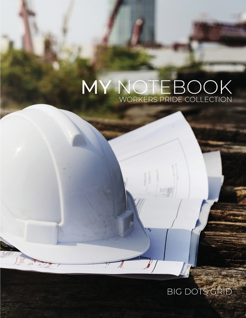 My NOTEBOOK: Dot Grid Workers Pride Collection Notebook for Architect - 101 Pages Dotted Diary Journ