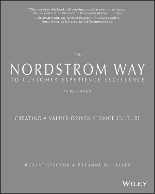 Nordstrom Way to Customer Experience Excellence Creating a Values-Driven Service Culture