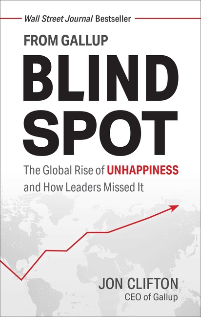  Blind Spot: The Global Rise of Unhappiness and How Leaders Missed It