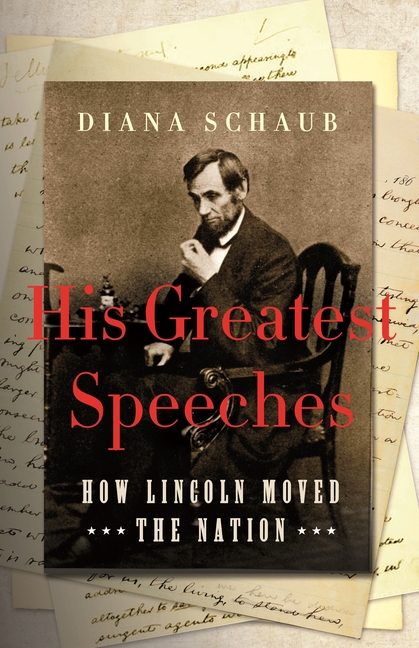  His Greatest Speeches: How Lincoln Moved the Nation