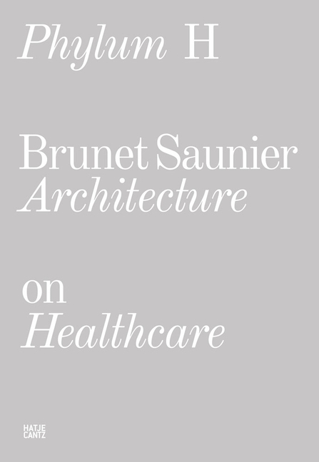 Brunet Saunier: Phylum H: Architecture on Healthcare