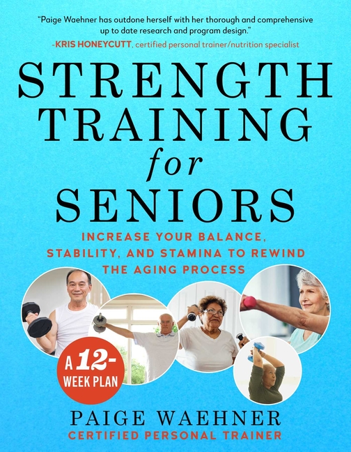 Strength Training for Seniors: Increase Your Balance, Stability, and Stamina to Rewind the Aging Pro