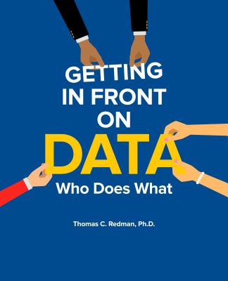Getting in Front on Data: Who Does What