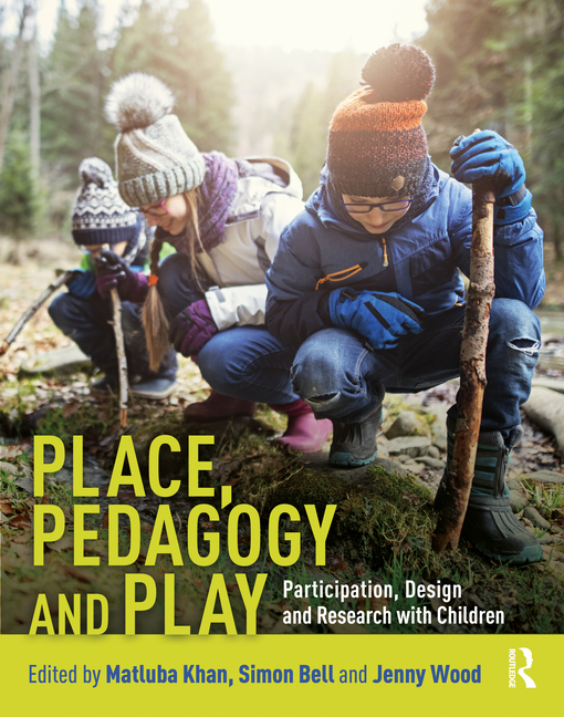 Place, Pedagogy and Play: Participation, Design and Research with Children