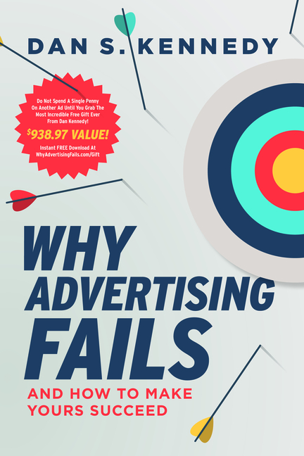  Why Advertising Fails: And How to Make Yours Succeed