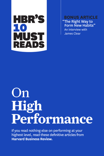 Hbr's 10 Must Reads on High Performance (with Bonus Article the Right Way to Form New Habits" an Int