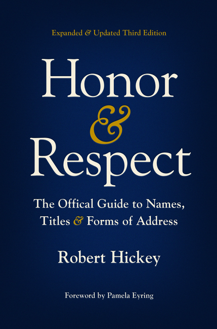  Honor and Respect: The Official Guide to Names, Titles, and Forms of Address (Third Edition, Expanded and Updated)