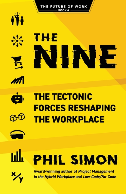 Nine: The Tectonic Forces Reshaping the Workplace