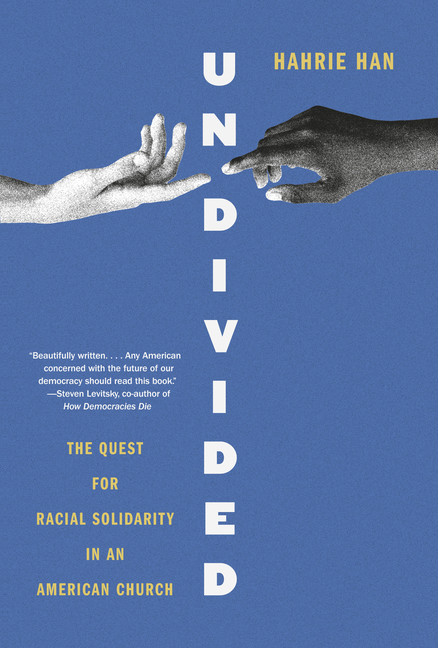  Undivided: The Quest for Racial Solidarity in an American Church