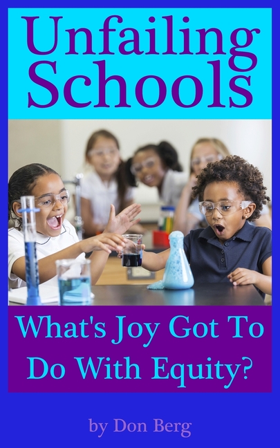  Unfailing Schools: What's Joy Got To Do With Equity?