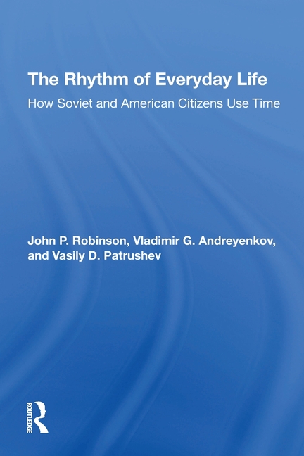 The Rhythm of Everyday Life: How Soviet and American Citizens Use Time