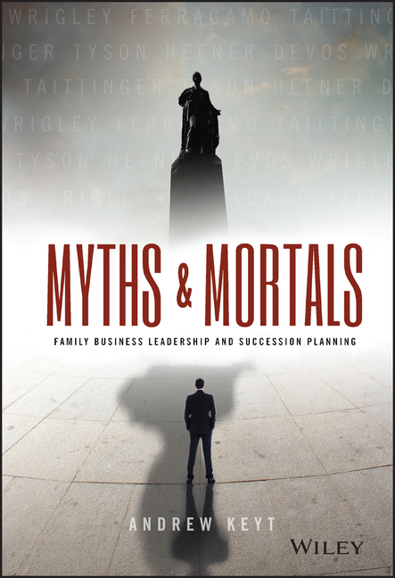 Myths and Mortals: Family Business Leadership and Succession Planning