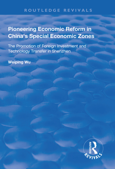 Pioneering Economic Reform in China's Special Economic Zones: The Promotion of Foreign Investment an