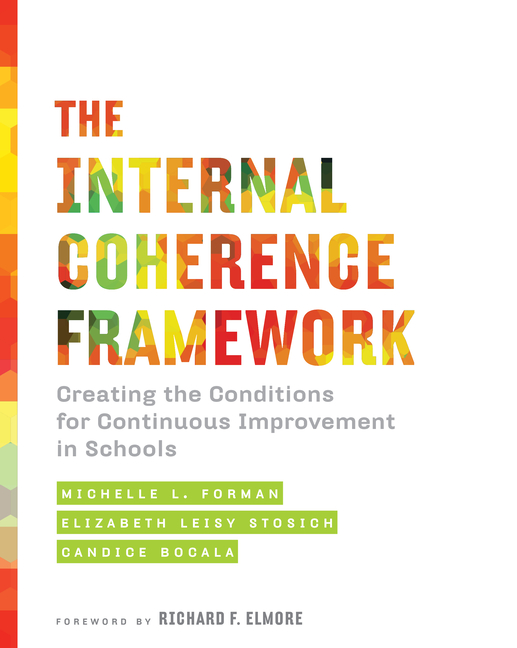 Internal Coherence Framework: Creating the Conditions for Continuous Improvement in Schools