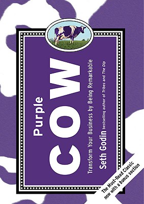  Purple Cow, New Edition: Transform Your Business by Being Remarkable